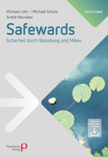 Safewards: Sicherheit durch Beziehung und Milieu: Sicherheit durch Beziehung und Milieu. Inklusive Downloadmaterial