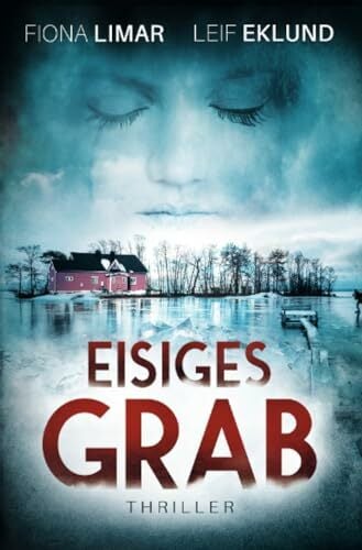 Eisiges Grab: Schwedenthriller Eisiges Grab: Schwedenthriller