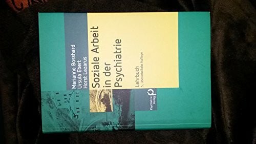 Soziale Arbeit in der Psychiatrie: Lehrbuch (Fachwissen)