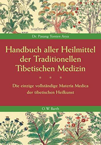 Handbuch aller Heilmittel der Traditonellen Tibetischen Medizin