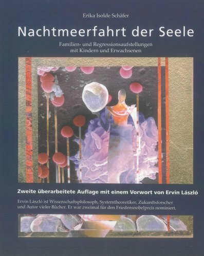 Nachtmeerfahrt der Seele: Familien- und Regressionsaufstellungen mit Kindern und Erwachsenen (Berichte aus der Psychologie)