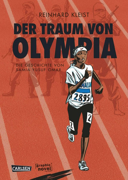 Der Traum von Olympia: Die Geschichte von Samia Yusuf Omar