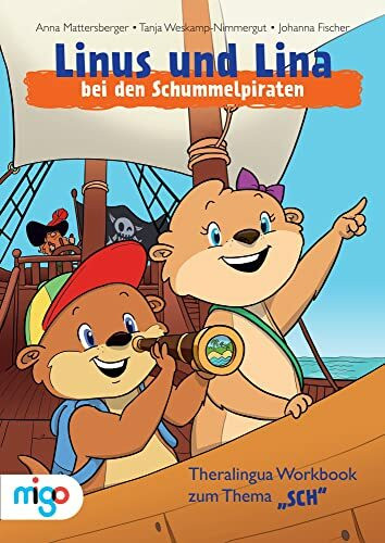 Linus und Lina bei den Schummelpiraten: Theralingua Workbook zum Thema „SCH“