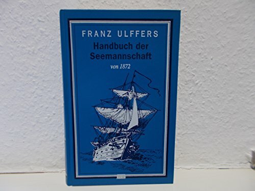 Handbuch der Seemannschaft von 1872 Handbuch der Seemannschaft von 1872
