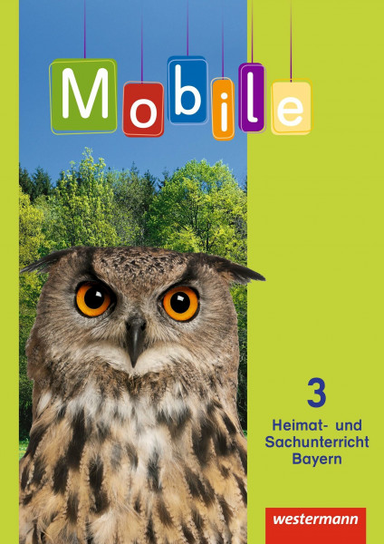Mobile Heimat- und Sachunterricht - Ausgabe 2014 für Bayern: Schulbuch 3 mit Schutzumschlag