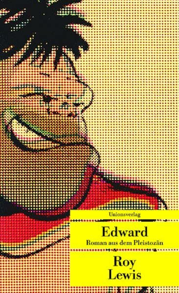Edward: Roman aus dem Pleistozän (Unionsverlag Taschenbücher)