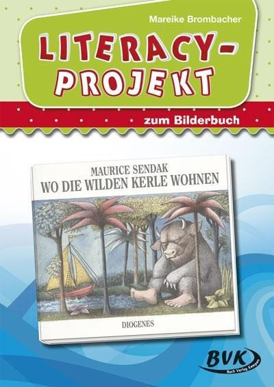 Literacy-Projekt zu "Wo die wilden Kerle wohnen"