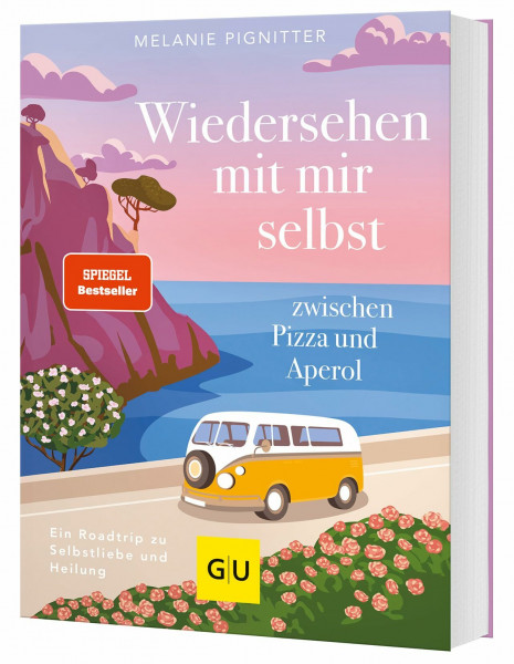 Wiedersehen mit mir selbst zwischen Pizza und Aperol: Ein Roadtrip zu Selbstliebe und Heilung. SPIEGEL-Bestseller