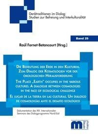 Die Bedeutung der Erde in den Kulturen. Zum Dialog der Kosmologien vor der ökologischen Herausforder