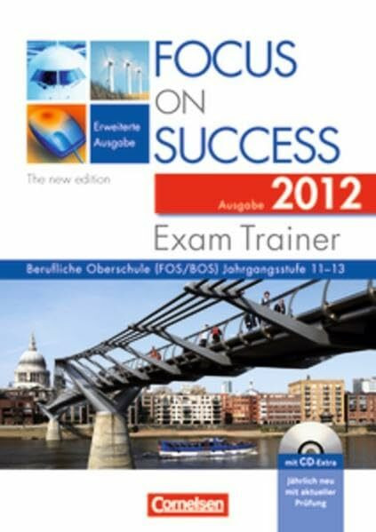 Focus on Success - The new edition - Erweiterte Ausgabe: B1-C1: 11.-13. Jahrgangsstufe - Exam Trainer - Ausgabe 2012: Arbeitsbuch mit CD-Extra, Answer ... Booklet. CD-ROM und CD auf einem Datenträger