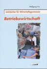 Betriebswirtschaft (Lehrbücher für Wirtschaftsgymnasien)