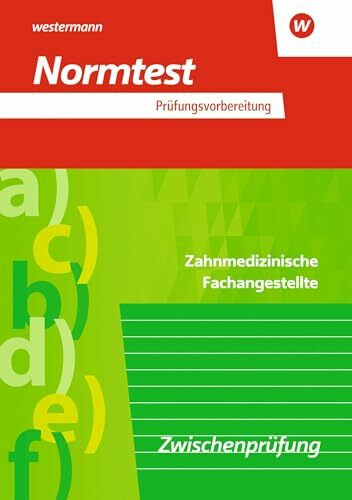 Prüfungsvorbereitung Normtest: Zahnmedizinische Fachangestellte Zwischenprüfung