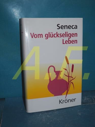 Vom glückseligen Leben (Kröners Taschenausgaben (KTA))