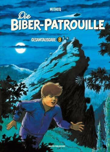 Die Biber-Patrouille Band 8: Abschlussband - 1990 - 1994 (Die Biber-Patrouille: Gesamtausgabe)