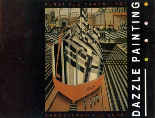 Dazzle painting: kunst als camouflage, camouflage als kunst
