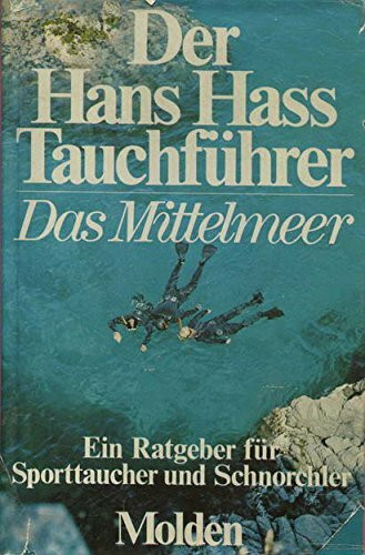 Der Hans Hass Tauchführer, Das Mittelmeer. Ein Ratgeber für Sporttaucher und Schnorchler