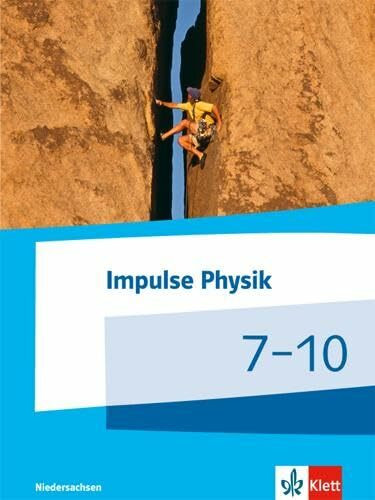 Impulse Physik 7-10. Ausgabe Niedersachsen: Schulbuch Klassen 7-10 (G9) (Impulse Physik. Ausgabe für Niedersachsen ab 2015)