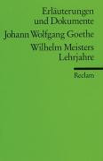 Wilhelm Meisters Lehrjahre. Erläuterungen und Dokumente