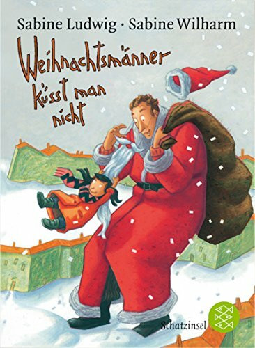 Weihnachtsmänner küsst man nicht: Auf der Kinder- und Jugendbuchliste SR, WDR, Radio Bremen, Winter 2002 (Schatzinsel TB, Band 80554)