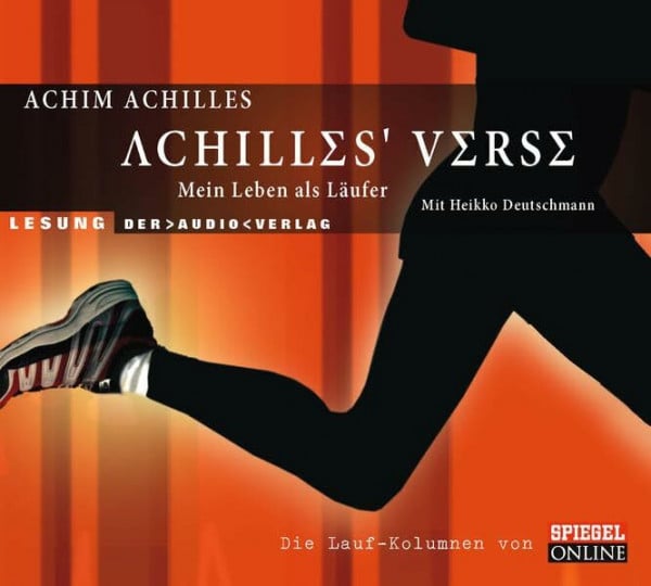Achilles' Verse: Mein Leben als Läufer. Die Lauf-Kolumnen von SPIEGEL Online. Lesung