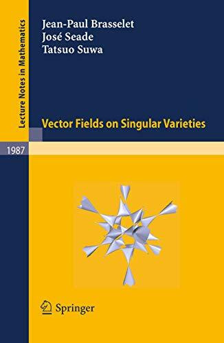 Vector fields on Singular Varieties (Lecture Notes in Mathematics, Band 1987)