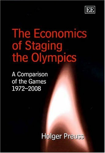 The Economics of Staging the Olympics: A Comparison of the Games 1972–2008