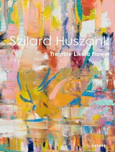Szilard Huszank: Tremble Like a Flower