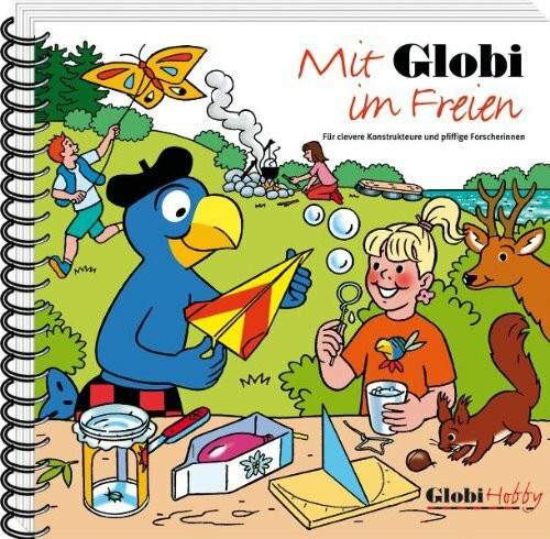 Mit Globi im Freien: Für clevere Konstrukteure und pfiffige Forscherinnen