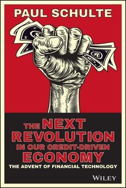 The Next Revolution in Our Credit-Driven Economy The Next Revolution in Our Credit-Driven Economy