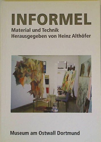 Informel. Bd. 4., Material und Technik / Heinz Althöfer (Hg.).
