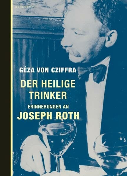 Der heilige Trinker: Erinnerungen an Joseph Roth: Erinnerungen an Joseph Roth. Vorw. v. Marcel Reich-Ranicki