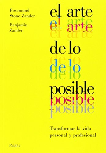 El arte de lo posible : transformar la vida personal y profesional (Divulgación-Autoayuda)