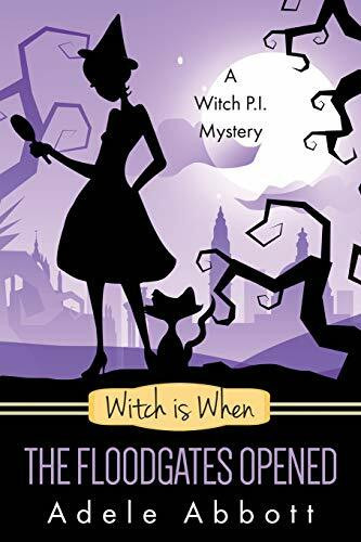 Witch Is When The Floodgates Opened (Witch P.I. Mysteries, Band 7)