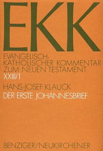 Evangelisch-Katholischer Kommentar zum Neuen Testament, EKK, Bd.23/1, Der erste Johannesbrief: EKK XXIII/1