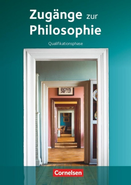 Zugänge zur Philosophie. Qualifikationsphase. Schülerbuch