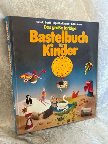 Das große farbige Bastelbuch für Kinder