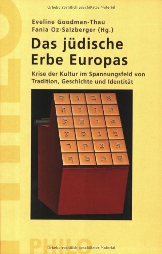 Das jüdische Erbe Europas: Krise der Kultur im Spannungsfeld von Tradition, Geschichte und Identität