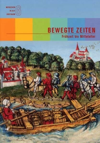Bewegte Zeiten, Frühzeit bis Mittelalter: Textbuch (Menschen in Zeit und Raum)