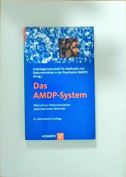 Das AMDP-System: Manual zur Dokumentation psychiatrischer Befunde