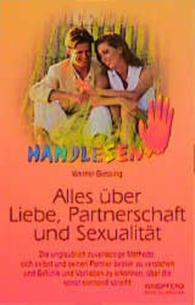 Handlesen, Alles über Liebe, Partnerschaft und Sexualität: Die unglaublich zuverlässige Methode, sich selbst und seinen Partner besser zu verstehen ... zu erkennen, über die sonst niemand spricht