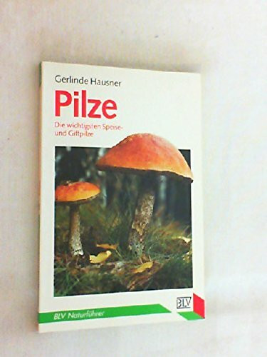 Pilze. Die wichtigsten Speise- und Giftpilze
