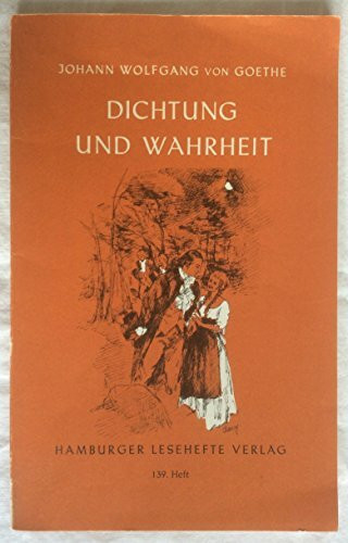 Dichtung und Wahrheit: Aus meinem Leben (Hamburger Lesehefte)