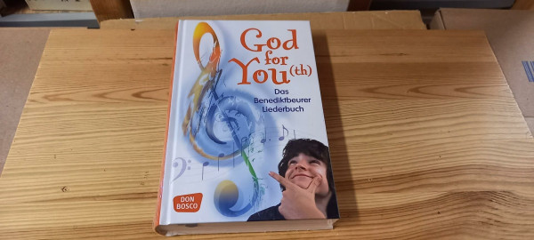 God for You(th) - überarbeitete Neuausgabe erscheint 2020: Das Benediktbeurer Liederbuch. 560 Neue Geistliche Lieder. Herausgeber: Deutsche Provinz der Salesianer Don Boscos