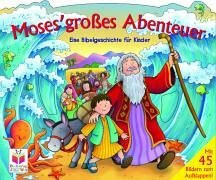 Moses' grosses Abenteuer. Eine Bibelgeschichte für Kinder