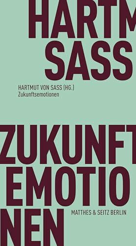 Zukunftsemotionen (Fröhliche Wissenschaft)