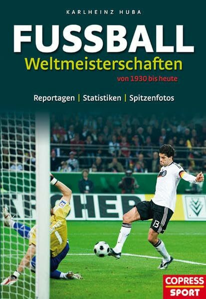 Fussball Weltmeisterschaften 1930 bis heute: Reportagen, Statistiken und Spitzenfotos