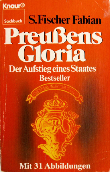 Preußens Gloria: Der Aufstieg eines Staates
