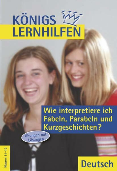 Wie interpretiere ich Fabeln, Parabeln und Kurzgeschichten?: Übungen und Lösungen (Königs Lernhilfen)