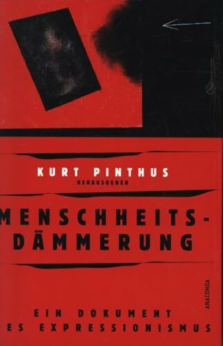 Menschheitsdämmerung: Ein Dokument des Expressionismus
