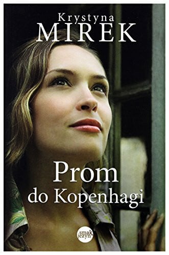 Prom do Kopenhagi - Krystyna Mirek [KSIĄĹťKA]